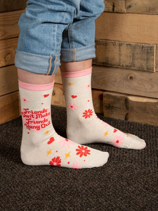Friends Don't Make Friends Hang Out Crew Socks
