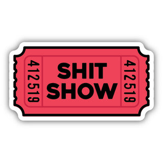 SHIT SHOW TICKET STICKER