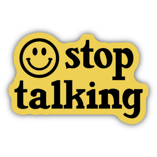 STOP TALKING SMILEY FACE STICKER